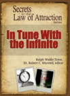 In Tune With the Infinite : Secrets to the Law of Attraction - eBook