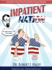 IMPATIENT NATION How Self-Pity, Medical Reliance And Victimhood Are Crippling The Health Of A Nation. - eBook