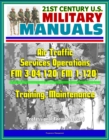 21st Century U.S. Military Manuals: Air Traffic Services Operations - FM 3-04.120 (FM 1-120) - Training, Maintenance (Professional Format Series) - eBook