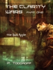One Bad Apple: The Clar1ty Wars, Part One - eBook