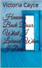Heaven's Back Door: What I learned When I Died - eBook