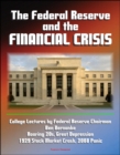 Federal Reserve and the Financial Crisis: College Lectures by Federal Reserve Chairman Ben Bernanke - Roaring 20s, Great Depression, 1929 Stock Market Crash, 2008 Panic - eBook