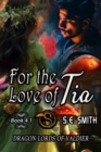 For the Love of Tia: Dragon Lords of Valdier Book 4.1 - eBook