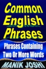 Common English Phrases: Phrases Containing Two or More Words - eBook
