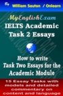 IELTS Task 2 Academic: How to Write Task Two Essays - eBook