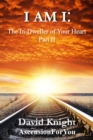 I AM I: The In-Dweller of Your Heart (Part 2) - eBook