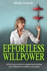 Effortless Willpower : All the keys on how to expand and develop your willpower to achieve your goals - eBook