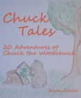 Chuck Tales: 20 Adventures of Chuck the Woodchuck - eBook
