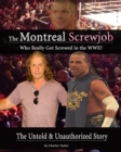 Inside The Montreal Screw Job: Who Really Got Screwed in the WWE? - eBook