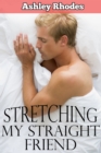 Using Him While He Sleeps: Stretching My Straight Friend (gay sleep sex erotica) - eBook