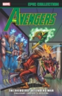 Avengers Epic Collection: The Avengers/defenders War - Book