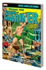 Namor, the Sub-Mariner Epic Collection: Who Strikes for Atlantis? - Book