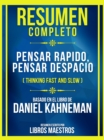 Resumen Completo - Pensar Rapido, Pensar Despacio (Thinking Fast And Slow) - Basado En El Libro De Daniel Kahneman - eBook