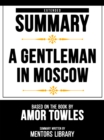 Extended Summary - A Gentleman In Moscow - Based On The Book By Amor Towles - eBook