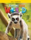 Explore Our World 2: Workbook - Book