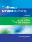 The Human Services Internship : Getting the Most from Your Experience - Book