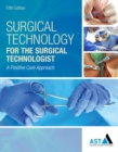 Surgical Technology for the Surgical Technologist : A Positive Care Approach - Book