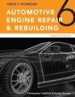 Today?s Technician: Automotive Engine Repair & Rebuilding, Classroom Manual and Shop Manual, Spiral bound Version - Book