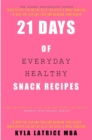 21 Days of Everyday Healthy Snack Recipes - eBook