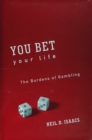 You Bet Your Life: The Burdens of Gambling - eBook