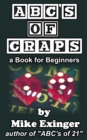 ABC's of Craps: a Book for Beginners - eBook