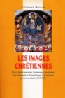 Les images chretiennes : Textes historiques sur les images chretiennes de Constantin le Grand jusqu'a la periode posticonoclaste (313-900) - eBook