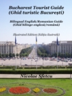 Bucharest Tourist Guide (Ghid turistic Bucuresti) - Illustrated Edition (Editia ilustrata) - eBook