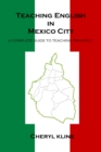 Teaching English in Mexico City: A Complete Guide to Teaching Privately - eBook