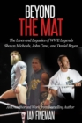 Beyond The Mat: The Lives and Legacies of WWE Legends Shawn Michaels, John Cena, and Daniel Bryan - eBook