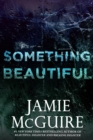 Something Beautiful: A Novella - eBook