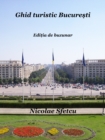 Ghid turistic Bucuresti Editia de buzunar - eBook