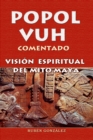 Popol Vuh Comentado. Vision Espiritual del Mito Maya - eBook