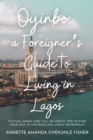 Oyinbo: a Foreigner's Guide to Living in Lagos - eBook