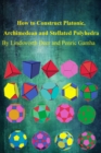 How to Construct Platonic, Archimedean and Stellated Polyhedra - eBook