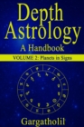 Depth Astrology: An Astrological Handbook - Volume 2: Planets in Signs - eBook