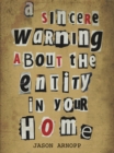 Sincere Warning About The Entity In Your Home - eBook