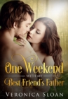 One Weekend With My Best Friend's Father - eBook