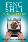 Feng Shui For Writers: How To Master Your Life - eBook