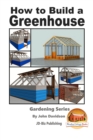 How to Build a Greenhouse - eBook