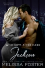 Wild Boys After Dark: Jackson (Wild Billionaires After Dark Book 3) - eBook