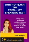 How To Teach The TOEFL(R) iBT Speaking Test - eBook