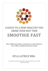 21 Days to a New Healthy You! Drink Your Way Thin (Smoothie Fast) - eBook