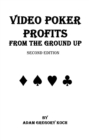 Video Poker Profits From The Ground Up - eBook