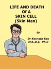 Life And Death Of A Skin Cell (Skin Man) - eBook