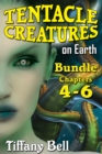 Tentacle Creatures on Earth: Bundle 2 - Chapters 4-6 - eBook