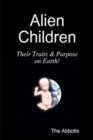 Alien Children - Their Traits & Purpose on Earth! - eBook