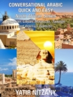Conversational Arabic Quick and Easy: North African Series: : Egyptian, Libyan, Moroccan, Tunisian, and Algerian Dialects - eBook