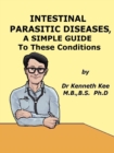 Intestinal Parasitic Diseases, A Simple Guide to These Conditions - eBook