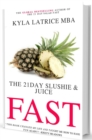 The 21 Day Slushie & Juice Fast - eBook