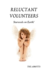 Reluctant Volunteers - Starseeds on Earth! - eBook